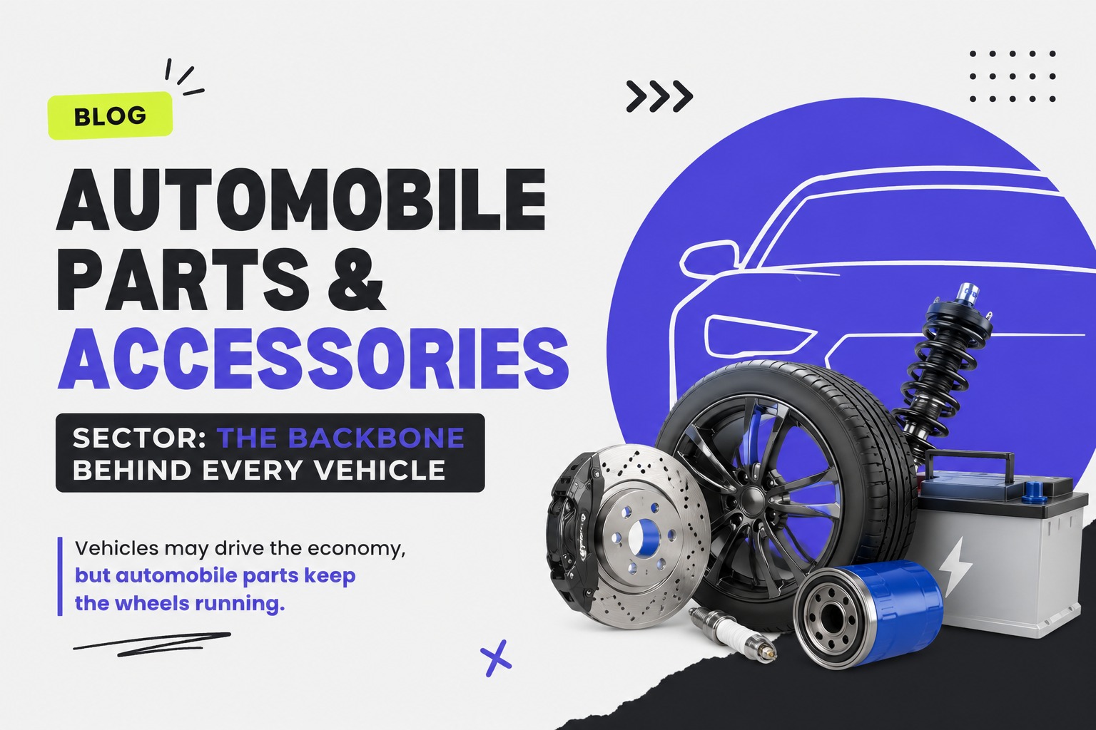 Automobile Parts & Accessories Sector: The Backbone behind Every Vehicle